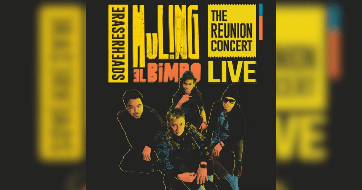 Eraserheads' 'Huling El Bimbo' reunion concert now available on music